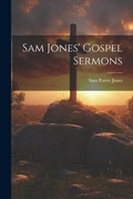 Cover: Sam Jones' Gospel Sermons - Legare Street Press