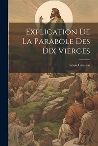 Bild: Explication De La Parabole Des Dix Vierges - Legare Street Press