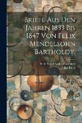 Cover: Briefe aus den Jahren 1833 bis 1847 von Felix Mendelsohn Bartholdy. - Legare Street Press