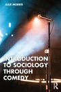 Cover: Introduction to Sociology Through Comedy - Routledge