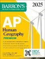 Cover: AP Human Geography Premium, 2025: Prep Book with 6 Practice Tests + Comprehensive Review + Online Practice - Kaplan Publishing