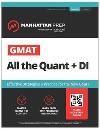 Enlarge image Cover: GMAT All the Quant + DI: Effective Strategies & Practice for the new GMAT + Online Resources (Manhattan Prep GMAT Prep) - Manhattan Prep Publishing