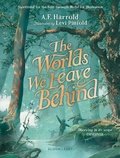 Cover: The Worlds We Leave Behind - Bloomsbury Childrens Books