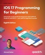 Cover: iOS 17 Programming for Beginners - Packt Publishing Limited