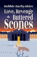 Cover: Love, Revenge & Buttered Scones - Cinnamon Press