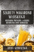 Cover: Sekrety Makaronu Wloskiego - Anna Kowalska