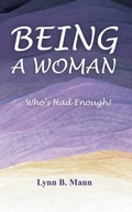 Abbildung von: Being A Woman ... Who's Had Enough! - Being Books