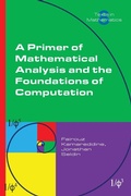 Cover: A Primer of Mathematical Analysis and the Foundations of Computation - College Publications