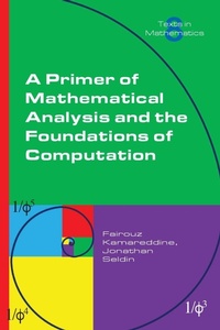 Enlarge image Cover: A Primer of Mathematical Analysis and the Foundations of Computation - College Publications