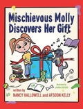 Cover: Mischievous Molly Discovers Her Gift - Spring Cedars LLC