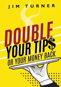 Abbildung von: Double Your Tips or Your Money Back - Distributed By Ingram Spark