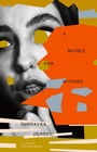 Cover: A Muzzle for Witches - Open Letter Books