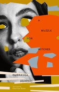 Cover: A Muzzle for Witches - Open Letter Books