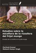Cover: Estudios sobre la micoflora de la rizosfera del frijol mungo - Ediciones Nuestro Conocimiento