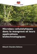 Cover: Microbes cellulolytiques dans la mangrove et leurs applications biotechnologiques - Editions Notre Savoir
