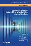 Cover: Detection at State Borders of Nuclear and Other Radioactive Material Out of Regulatory Control - IAEA