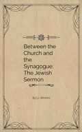 Abbildung von: Between the Church and the Synagogue: The Jewish Sermon - J.J. Mireles