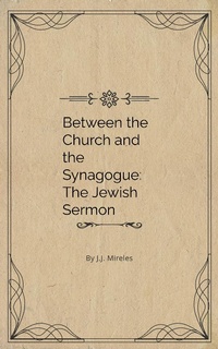 Abbildung von: Between the Church and the Synagogue: The Jewish Sermon - J.J. Mireles