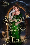 Cover: A Scoundrel Under the Mistletoe (Wicked Widows, #22) - Aspendawn Press