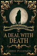 Cover: A Deal With Death (Crescent City Wolf Pack, #4) - Carrie Pulkinen LLC