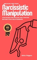 Cover: Breaking Free from Narcissistic Manipulation: Strategies for Healing and Thriving Beyond Toxic Relationships (Healthy Relationships) - Olivia I. Thigpen