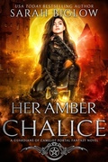 Cover: Her Amber Chalice (Guardians of Camelot, #2) - Biglow Fantasy Reads