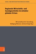Cover: Regionale Wirtschafts- und Sozialgeschichte im Zeitalter globaler Krisen - B&ouml;hlau Wien