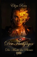 Cover: Der Fluchj&auml;ger: Die Macht des Ph&ouml;nix - Elvea Verlag