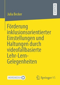 Abbildung von: Förderung inklusionsorientierter Einstellungen und Haltungen durch videofallbasierte Lehr-Lern-Gelegenheiten - Springer VS