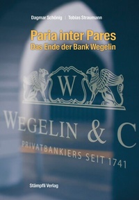 Abbildung von: Paria inter Pares - Das Ende der Bank Wegelin - Stämpfli Verlag