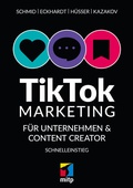 Cover: TikTok-Markteting f&uuml;r Unternehmen & Content-Creator - MITP