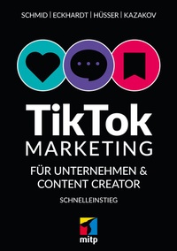 Abbildung von: TikTok-Markteting für Unternehmen & Content-Creator - MITP
