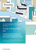 Cover: Future Living 2040+ - Fraunhofer Verlag