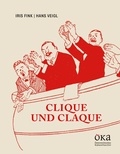Cover: Clique und Claque - &Ouml;sterreichisches Kabarettarchiv