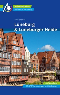 Abbildung von: Lüneburg & Lüneburger Heide Reiseführer Michael Müller Verlag - Michael Müller Verlag