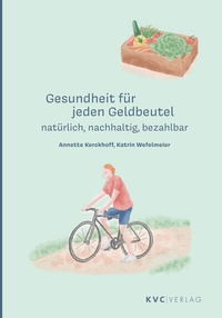 Abbildung von: Gesundheit für jeden Geldbeutel - NATUR UND MEDIZIN  KVC Verlag