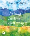 Cover: Solang die Erde Fr&uuml;chte tr&auml;gt - Verlag am Eschbach