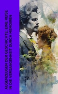 Cover: Augenzeugen der Geschichte: Eine Reise in die Vergangenheit durch Memoiren - e-artnow