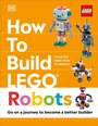 Cover: How to Build LEGO Robots - DK Children