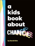 Cover: A Kids Book About Change - DK Children
