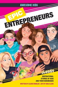 Enlarge image Cover: Epic Entrepreneurs - Kid Biz Academy