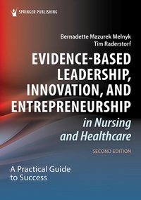 Abbildung von: Evidence-Based Leadership, Innovation, and Entrepreneurship in Nursing and Healthcare - Springer Publishing Company