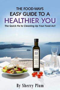 Abbildung von: The Food-Ways Easy Guide to a Healthier You - Depth Publishing