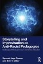 Cover: Storytelling and Improvisation as Anti-Racist Pedagogies - Routledge