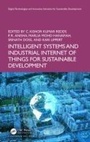 Cover: Intelligent Systems and Industrial Internet of Things for Sustainable Development - Chapman & Hall/CRC