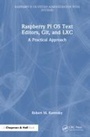 Cover: Raspberry Pi OS Text Editors, git, and LXC - Chapman & Hall/CRC