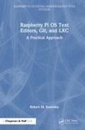 Cover: Raspberry Pi OS Text Editors, git, and LXC - Chapman & Hall/CRC