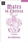Cover: Mates in Chelsea - Methuen Drama