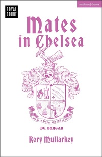 Enlarge image Cover: Mates in Chelsea - Methuen Drama