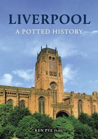 Enlarge image Cover: Liverpool: A Potted History - Amberley Publishing